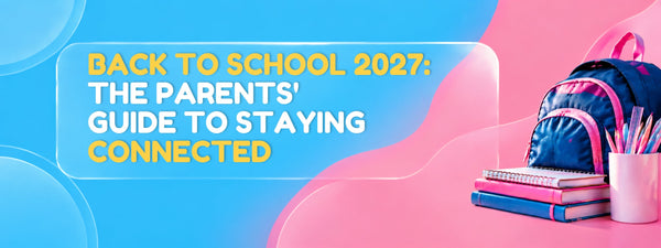 Back to School 2027: The Parents' Guide to Staying Connected