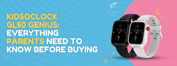 KidsOClock GL50 Genius: Everything Parents Need to Know Before Buying