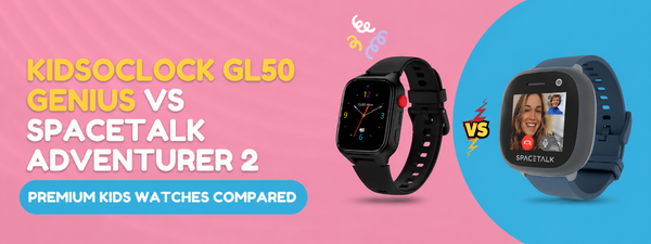 KidsOClock GL50 Genius vs Spacetalk Adventurer 2: Premium Kids Watches Compared
