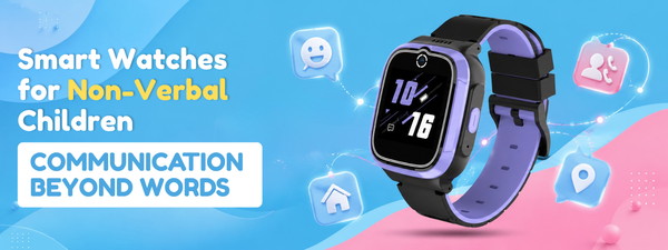 Smart Watches for Non-Verbal Children: Communication Beyond Words