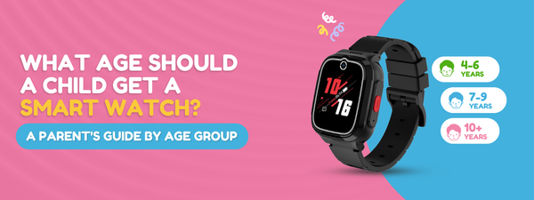 What Age Should a Child Get a Smart Watch? A Parent's Guide by Age Group
