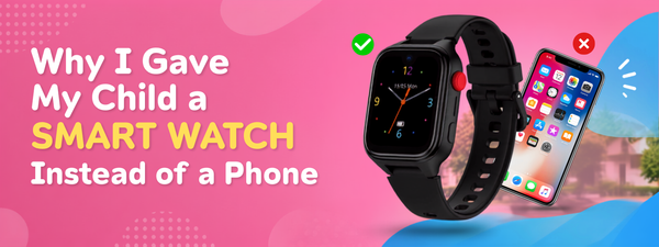 Why I Gave My Child a Smart Watch Instead of a Phone